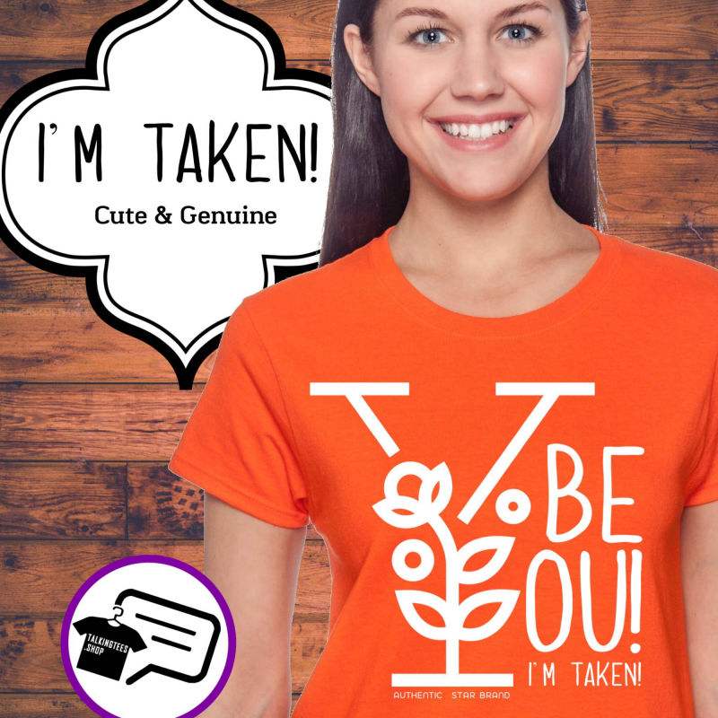 Be You! I'm Taken!